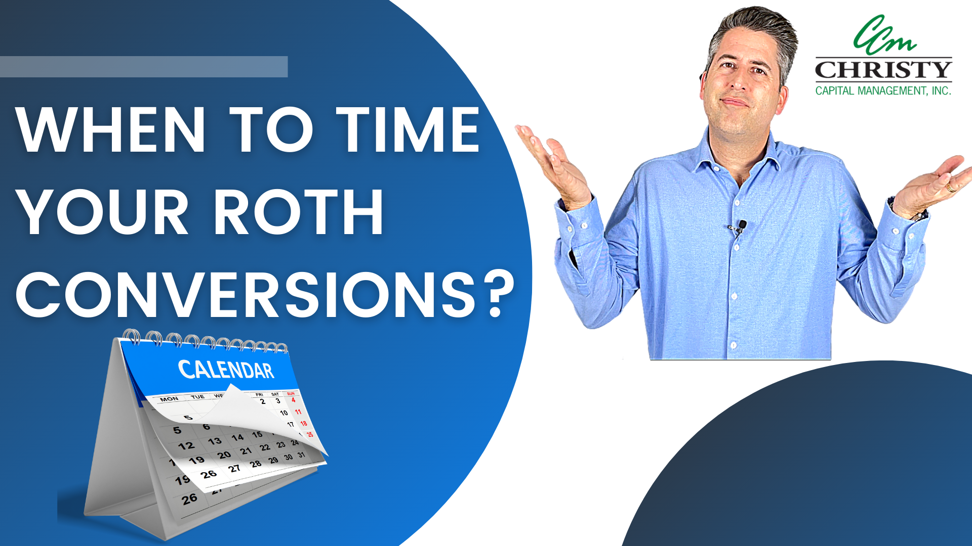 video teaser graphic for when you should time your roth ira conversions christy capital management